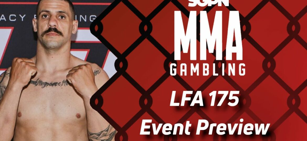 LFA 175 Betting Guide (Short Queens Are OK | MMA Gambling Podcast (Ep.492)