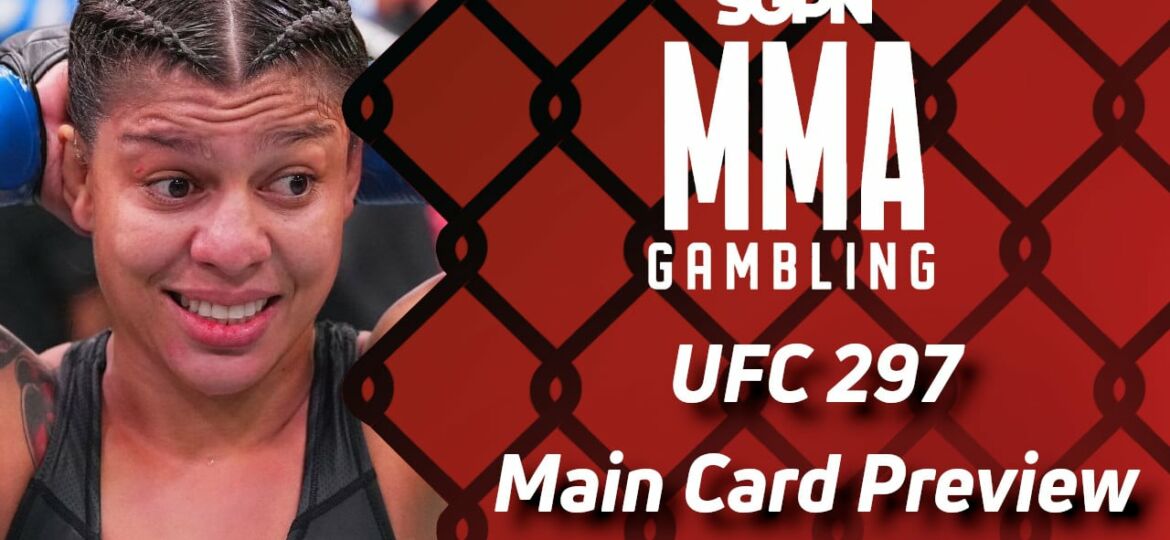 UFC 297 Main Card Betting Guide (Sur Son Manteau) | MMA Gambling Podcast (Ep.489)