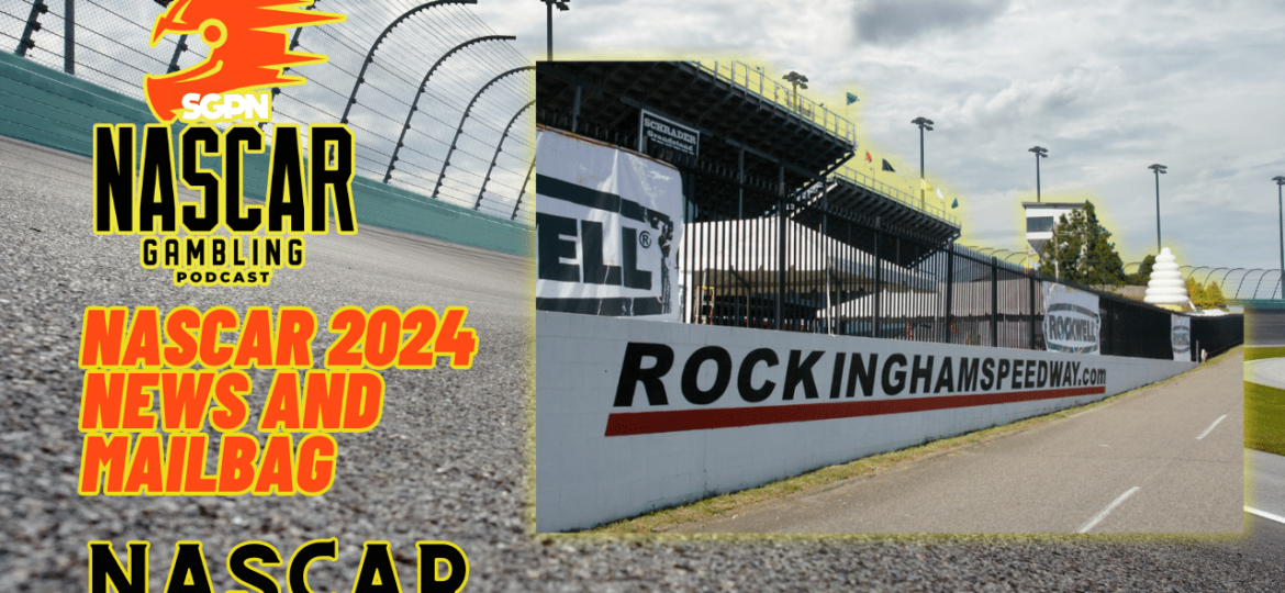 NASCAR 2024 News and Mailbag I NASCAR Gambling Podcast (Ep. 320)