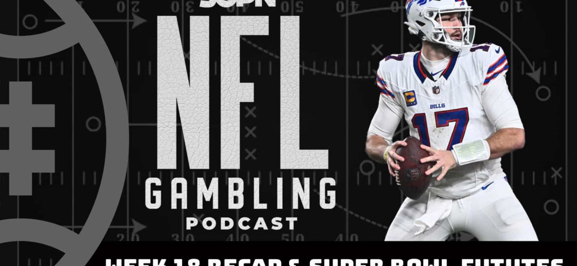 2023 NFL Week 18 Recap + Super Bowl Futures | NFL Gambling Podcast (Ep. 268)