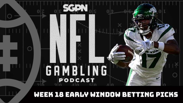 NFL Week 18 Early Games Preview + Picks | NFL Gambling Podcast (Ep. 265)