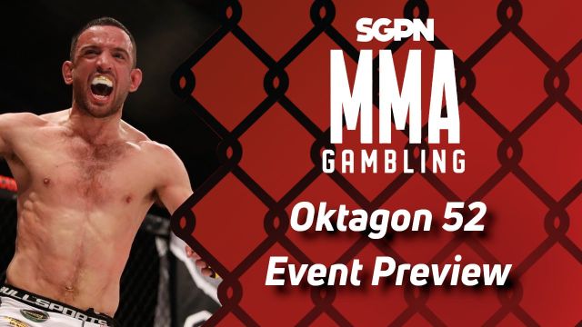 Oktagon 52 Betting Guide (Casually Dropped a Boner in There) | MMA Gambling Podcast (Ep.491)