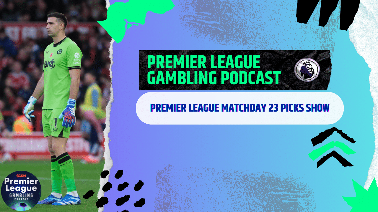 Matchday 22 Picks - Premier League Gambling Podcast (Ep.150)