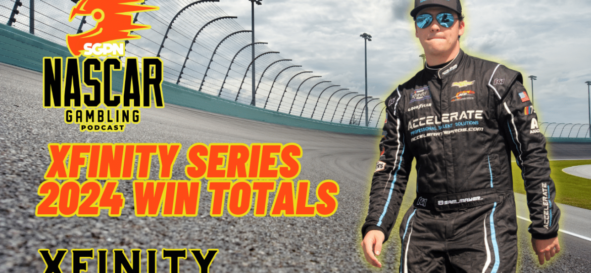 Xfinity Series 2024 Win Totals I NASCAR Gambling Podcast (Ep. 326)