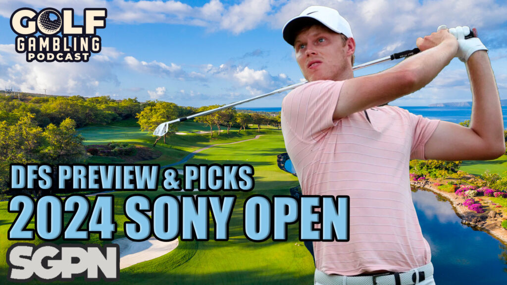 2024 The Sony Open DFS Picks | Golf Gambling Podcast (Ep. 339)