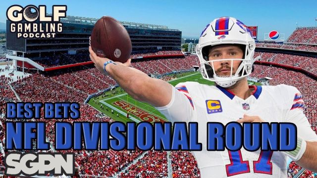 NFL Divisional Round Best Bets | Golf Gambling Podcast (Ep. 345)