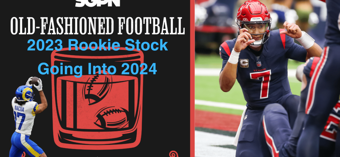 2023 NFL Rookies And Their 2024 Fantasy Football Stock | Old-Fashioned Football (Ep. 110)