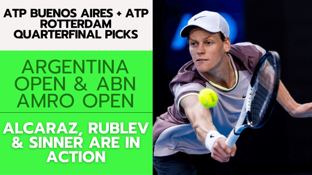 ATP Buenos Aires + ATP Rotterdam Quarterfinals Picks – 2/15/24 | Tennis Gambling Podcast (Ep. 222)