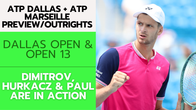 ATP Dallas + ATP Marseille Preview/Outrights – 2/4/24 | Tennis Gambling Podcast (Ep. 216)