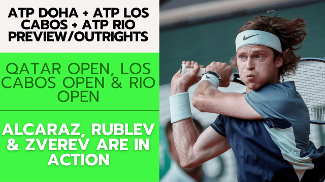 ATP Doha + ATP Los Cabos + ATP Rio Preview/Outrights – 2/19/24 | Tennis Gambling Podcast (Ep. 225)