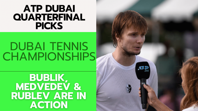ATP Dubai Quarterfinal Picks – 2/28/24 | Tennis Gambling Podcast (Ep. 230)