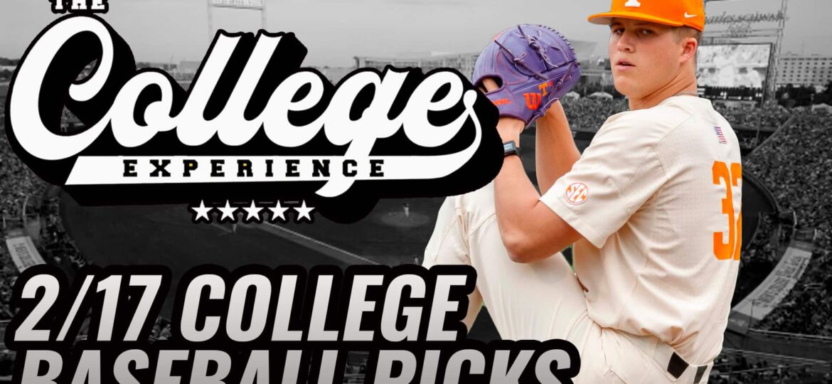 College Baseball Picks - Saturday, February 17th | The College Baseball Experience (Ep. 84)
