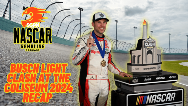Busch Light Clash at the Coliseum 2024 Recap I NASCAR Gambling Podcast (Ep. 340)