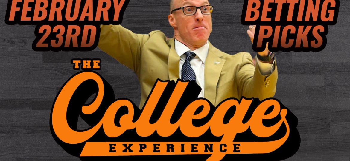 College Basketball Picks - Friday, February 23rd | The College Basketball Experience (Ep. 544)