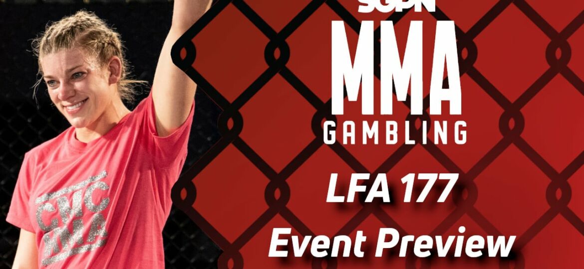 LFA 177 Betting Guide (Search Canned Tuna Recipes) | MMA Gambling Podcast (Ep.508)