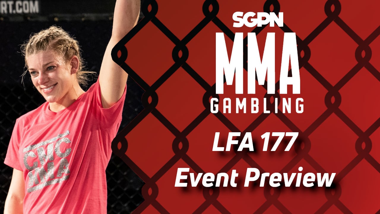 LFA 177 Betting Guide (Search Canned Tuna Recipes) | MMA Gambling Podcast (Ep.508)