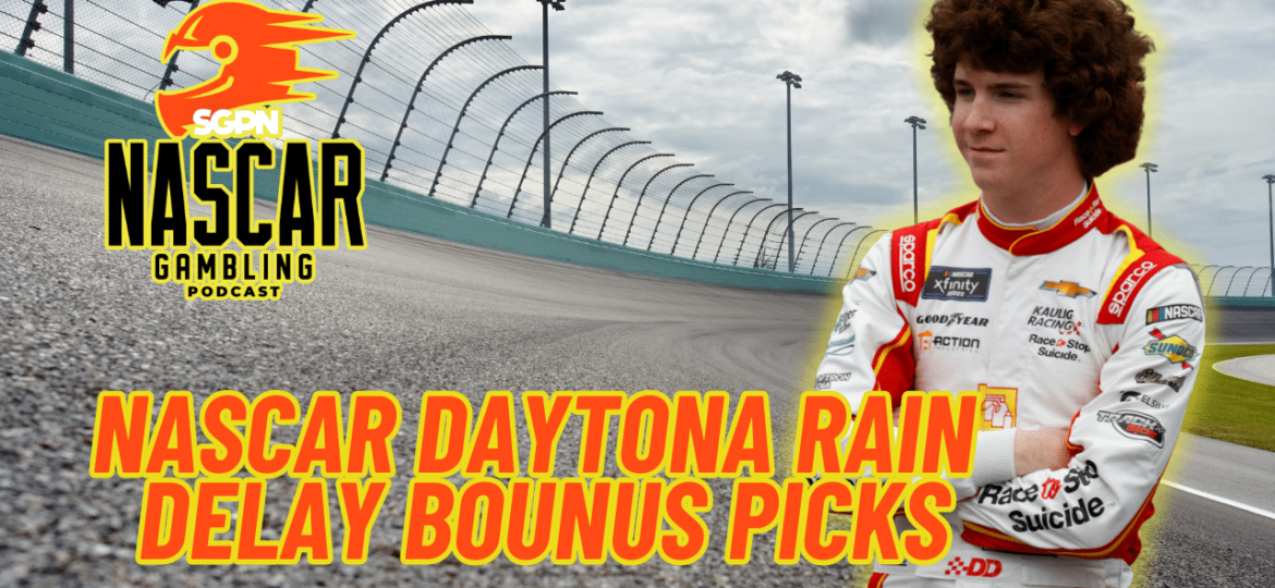 NASCAR Daytona Rain Delay Bonus Picks 2024 I NASCAR Gambling Podcast (Ep. 350)