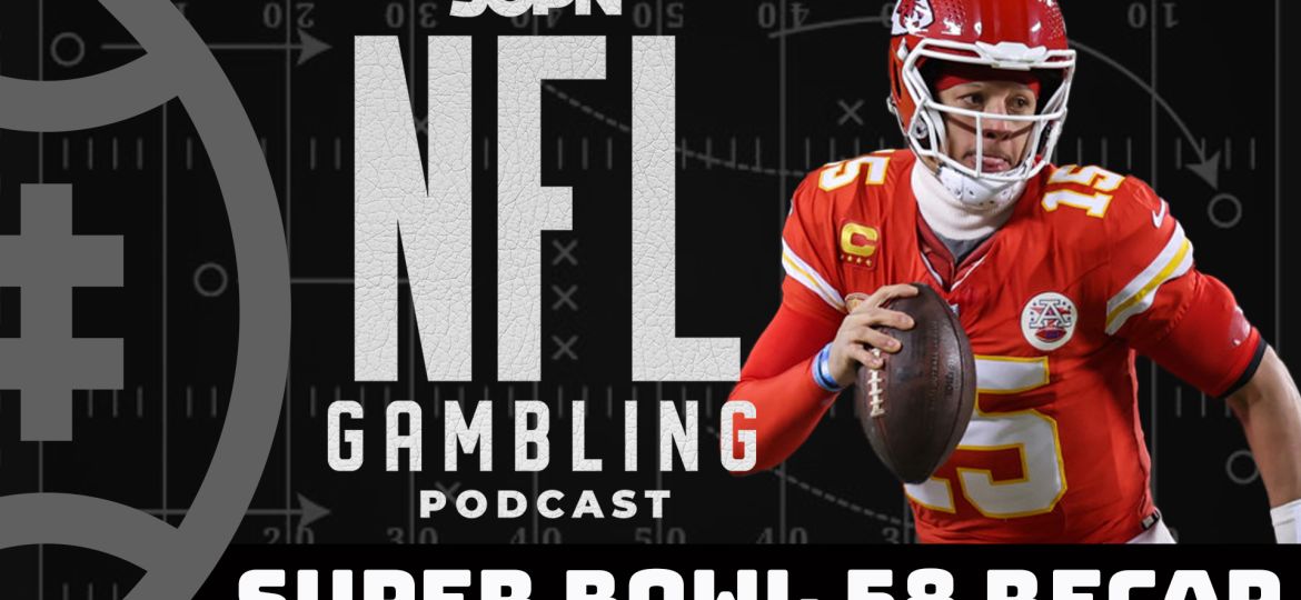 Super Bowl 58 Recap | NFL Gambling Podcast (Ep. 280)