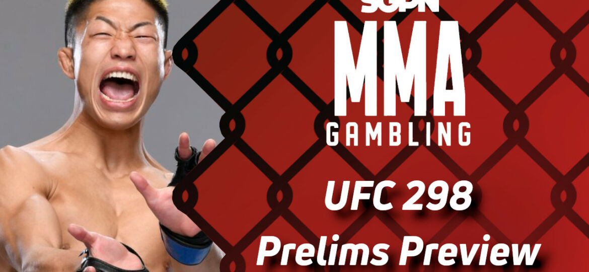 UFC 298 Prelims Betting Guide (I Choo-Choo-Choose You) | MMA Gambling Podcast (Ep.505)