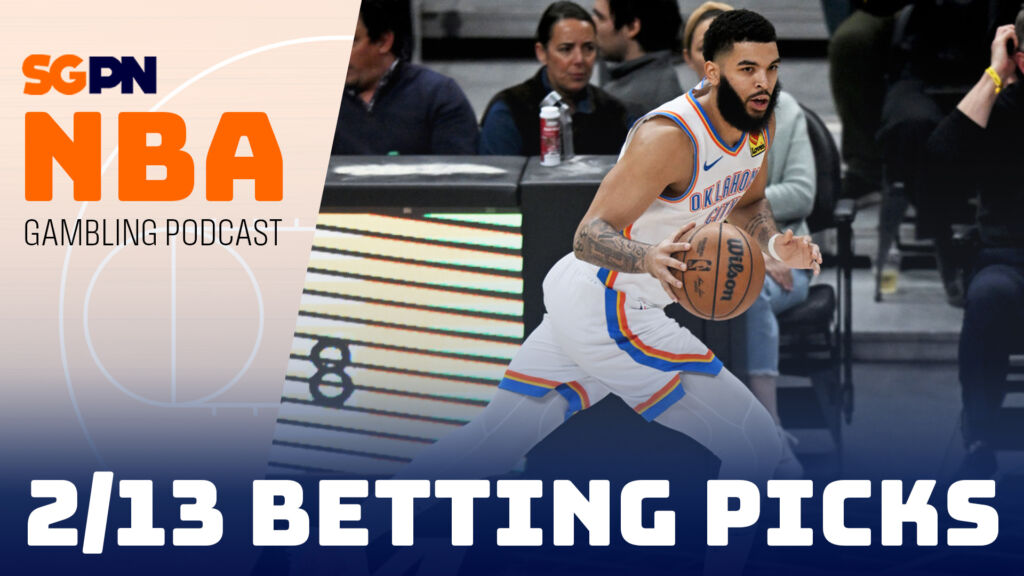 NBA Betting Picks – 2/13/24 | NBA Gambling Podcast (Ep. 678)