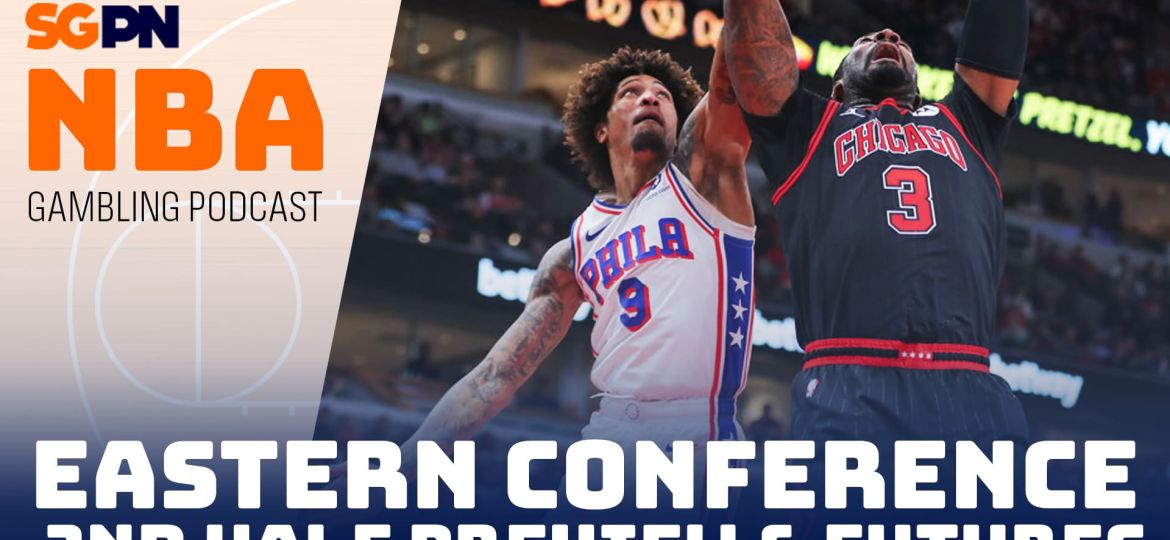 Eastern Conference Updated Futures + Post All-Star Break Preview | NBA Gambling Podcast (Ep. 683)