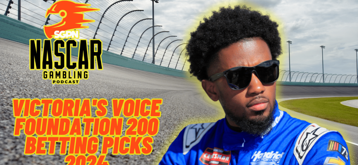 Victoria's Voice Foundation 200 Betting Picks 2024 I NASCAR Gambling Podcast (Ep. 358)