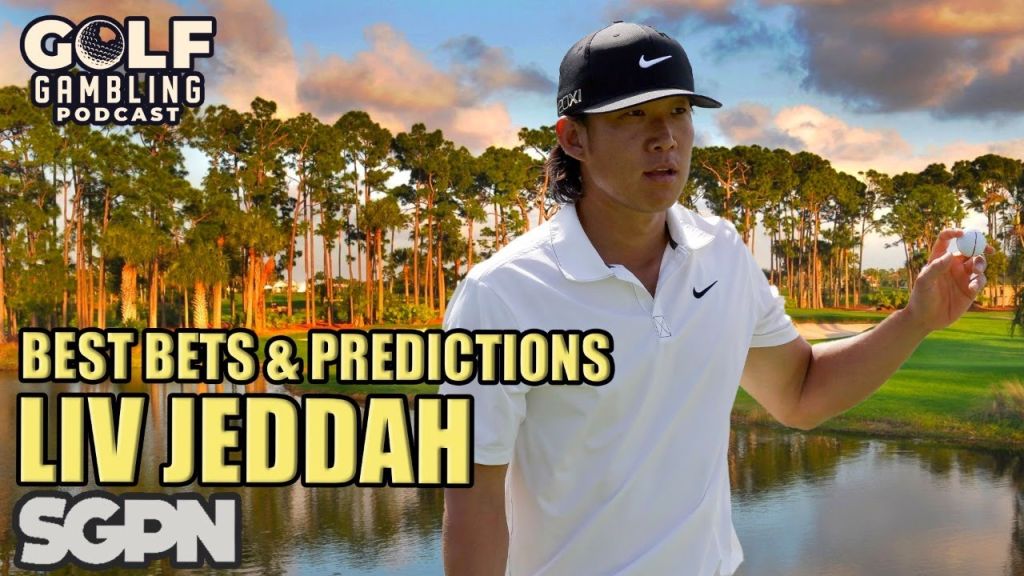 2024 LIV Jeddah Best Bets & Predictions | Golf Gambling Podcast (Ep. 368)