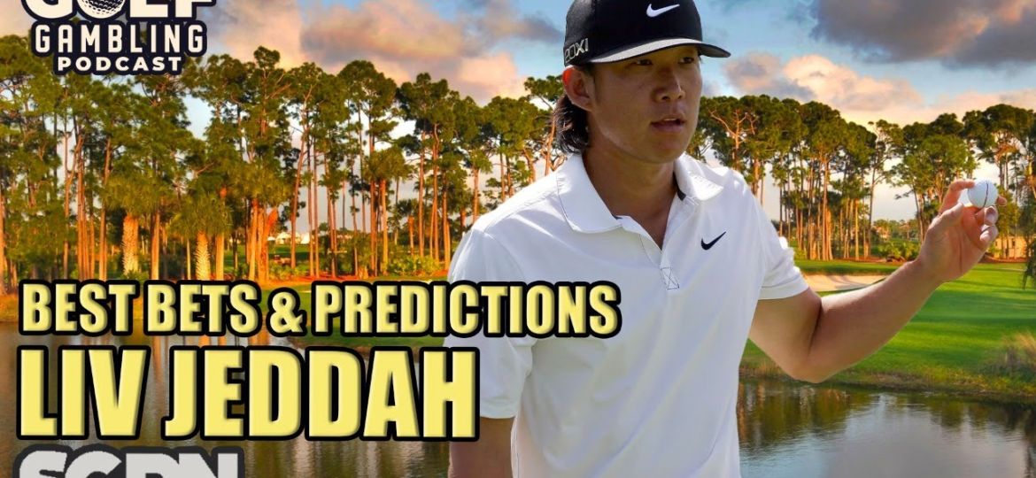 2024 LIV Jeddah Best Bets & Predictions | Golf Gambling Podcast (Ep. 368)