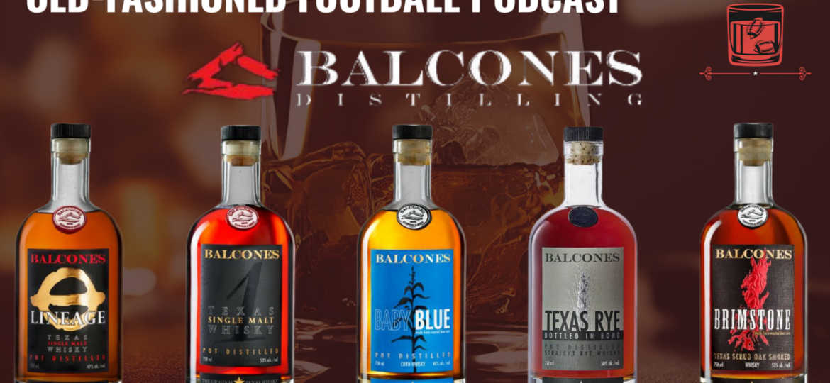 The First Texas Distillery: Balcones Distillery Interview with Alex Elrod | Old-Fashioned Football (Ep. 109)