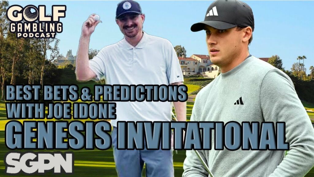 2024 Genesis Invitational Best Bets & Predictions w/ Joe Idone | Golf Gambling Podcast (Ep. 361)