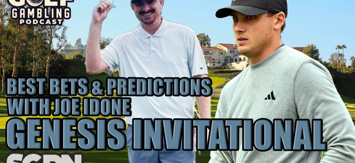 2024 Genesis Invitational Best Bets & Predictions w/ Joe Idone | Golf Gambling Podcast (Ep. 361)