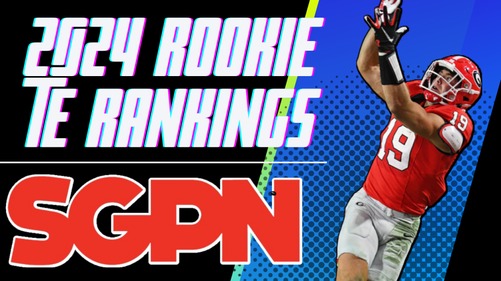 2024 NFL Draft Rankings: Top 20 Rookie Tight Ends