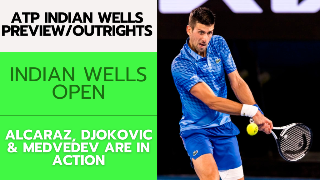 ATP Indian Wells Preview/Outrights – 3/6/24 | Tennis Gambling Podcast (Ep. 234)