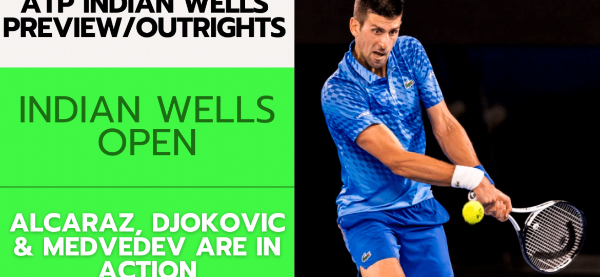 ATP Indian Wells Preview/Outrights – 3/6/24 | Tennis Gambling Podcast (Ep. 234)