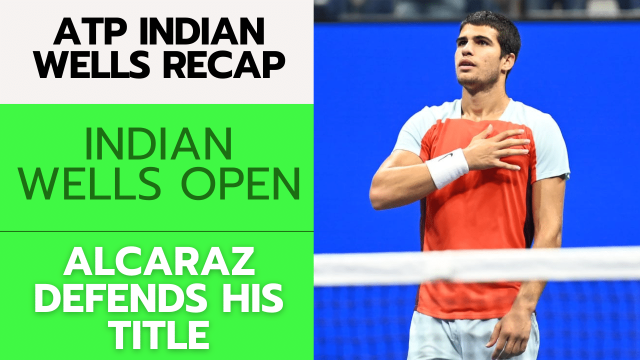 ATP Indian Wells Recap – 3/19/24 | Tennis Gambling Podcast (Ep. 235)