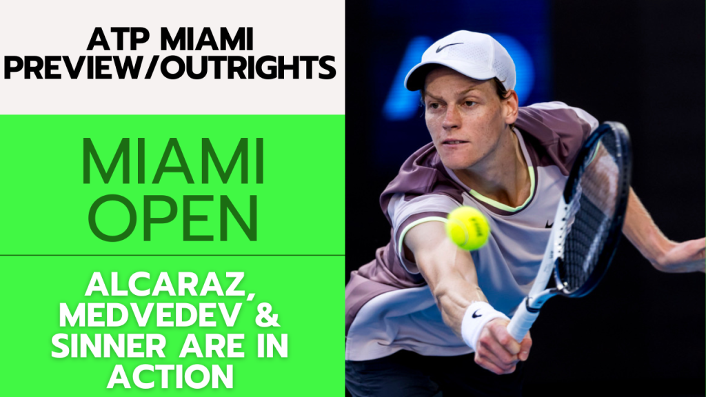 ATP Miami Preview/Outrights – 3/20/24 | Tennis Gambling Podcast (Ep. 236)