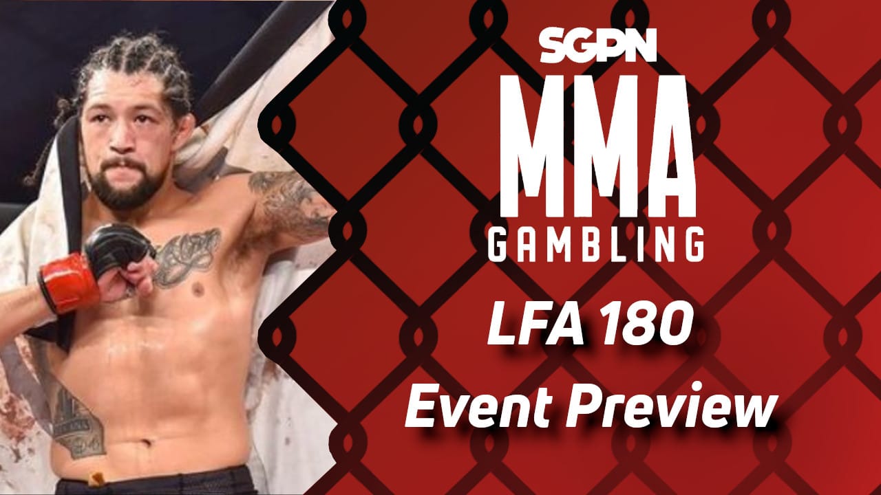 LFA 180 Betting Guide (Weird Fat Guy Knockout) | MMA Gambling Podcast (Ep.530)