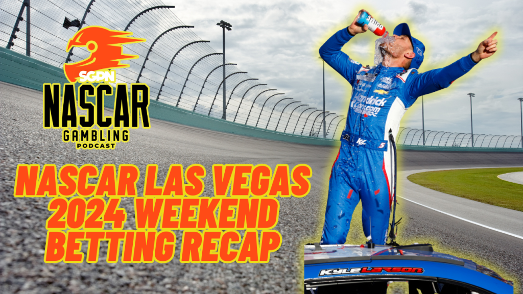 NASCAR Las Vegas 2024 Weekend Betting Recap I NASCAR Gambling Podcast (Ep. 361)