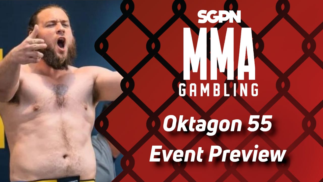 Oktagon 55 Betting Guide (I Got People Who Got Things) | MMA Gambling Podcast (Ep.526)