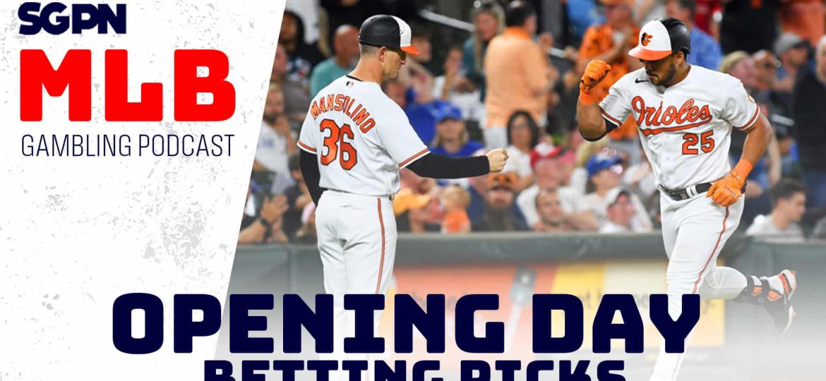 2024 MLB Opening Day Betting Picks | MLB Gambling Podcast (Ep. 443)