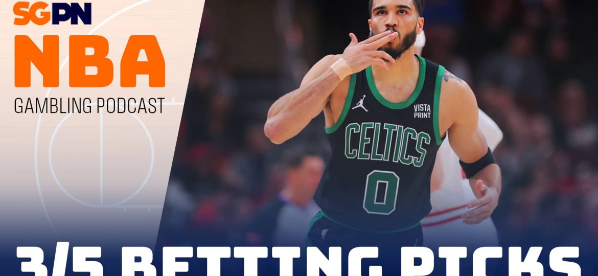 NBA Betting Picks – 3/5/24 | NBA Gambling Podcast (Ep. 692)