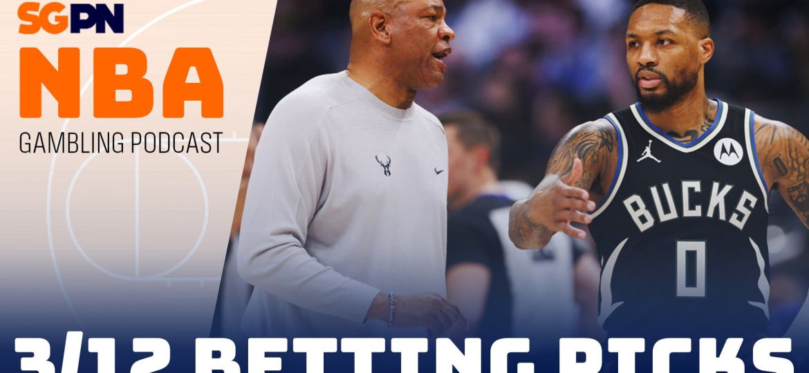 NBA Betting Picks – 3/12/24 | NBA Gambling Podcast (Ep. 697)