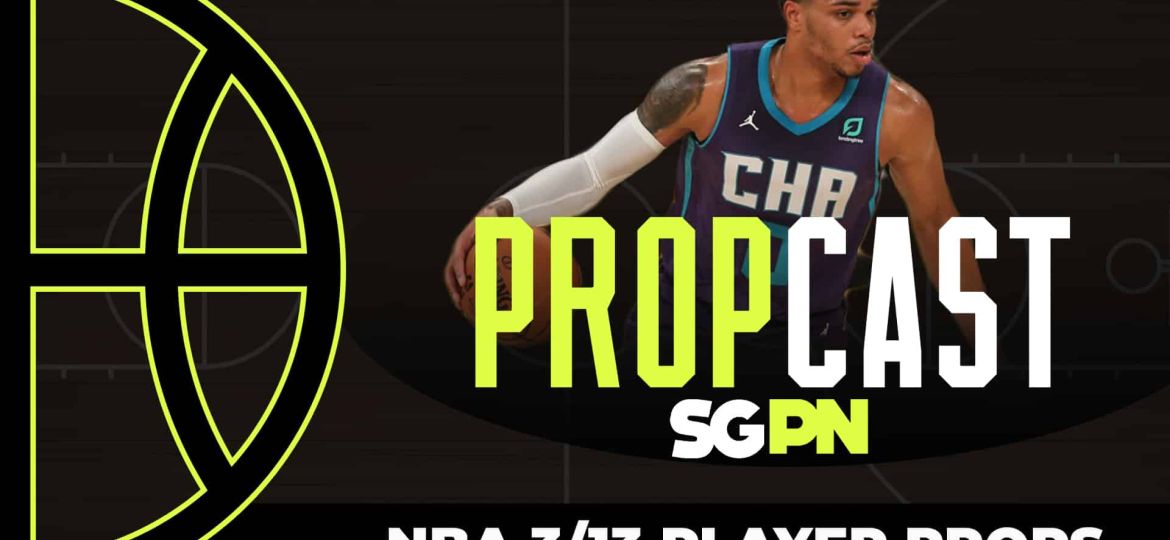 NBA Player Props - 3/13/24 | The Propcast (Ep. 271)