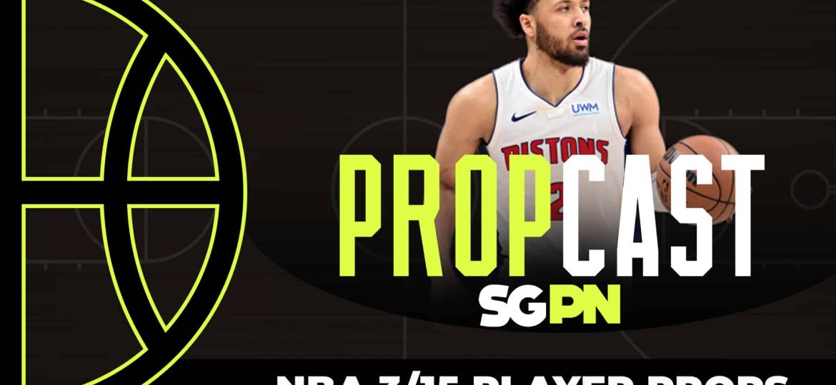 NBA Player Props - 3/15/24 | The Propcast (Ep. 272)