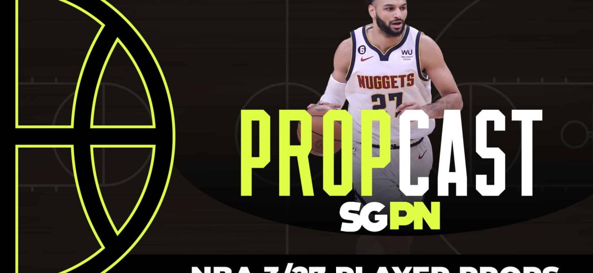 NBA Player Props - 3/27/24 | The Propcast (Ep. 274)