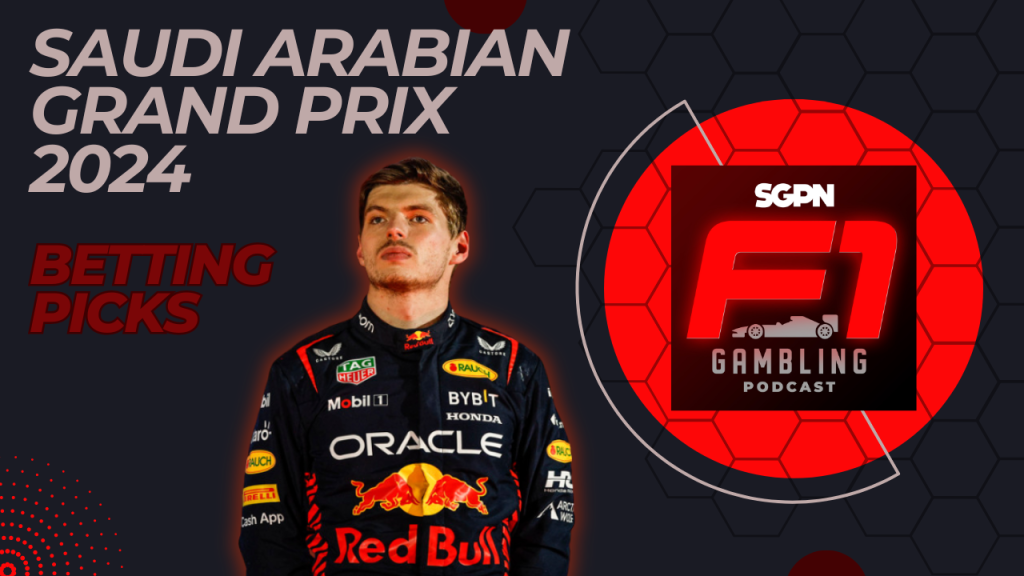 Saudi Arabian Grand Prix 2024 Betting Picks I F1 Gambling Podcast (Ep. 54)