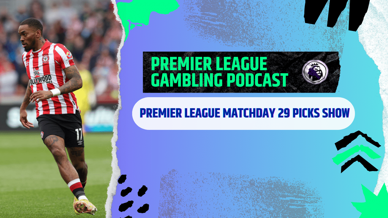 Premier League Matchday 29 Picks | Premier League Gambling Podcast (Ep. 167)