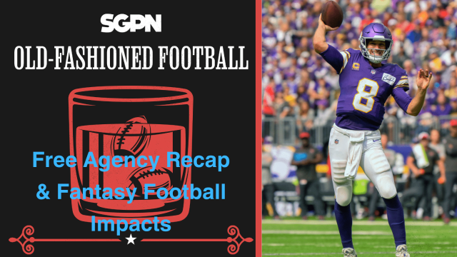 NFL Free Agency Recap and Fantasy Football Impacts Part 1 | Old-Fashioned Football (Ep. 114)