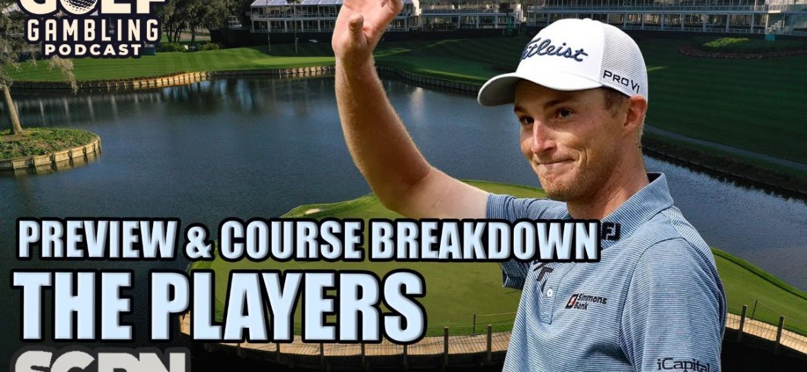 2024 THE PLAYERS Championship Preview | Golf Gambling Podcast (Ep. 375)