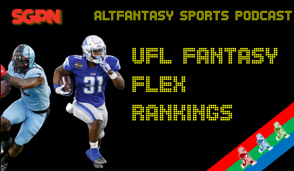 UFL Fantasy Football Flex Rankings with XFL Jim | AltFantasySports Podcast (Episode 25)